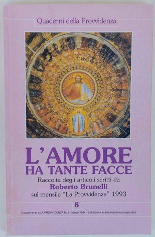L'amore ha tante facce raccolta di Roberto Brunelli Ed.Libreria Gregoriana, 1994