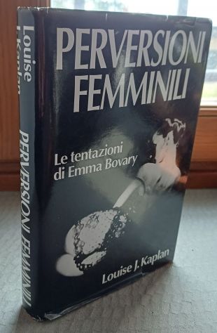 Perversioni femminili. Le tentazioni di Emma Bovary, Louise J. Kaplan - Foto 2