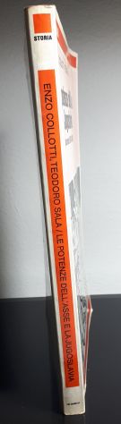Le potenze dell'Asse e la Jugoslavia, E. COLLOTTI - T. SALA, FELTRINELLI 1974. - Foto 4