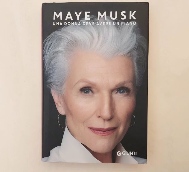 Una donna deve avere un piano di Maye Musk 1°Ed.Giunti, gennaio 2023 perfetto