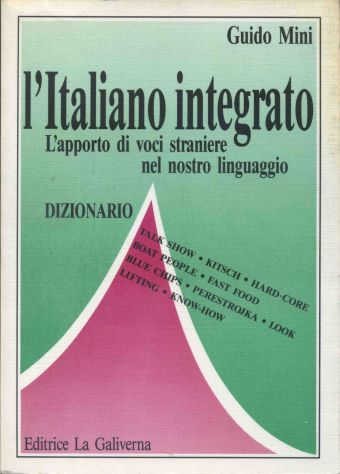 L'ITALIANO INTEGRATO L'apporto di voci straniere nel nostro linguag