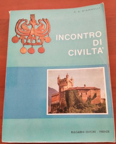 Incontro di Civiltà - C.A. Giannelli Vol. 1 - Bulgarini Editore 1965 - Foto 2