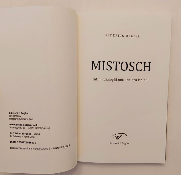 Mistosch.Intimi dialoghi notturni fra isolani Federic Regini 1°Ed.Il foglio,2017 - Foto 3