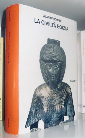 Alan Gardiner - La civiltà egizia