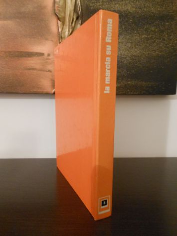 la marcia su Roma, Metello Casati, Arnoldo Mondadori Editore 1^ edizione 1972. - Foto 7