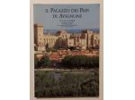 Il Palazzo dei Papi di Avignone di Sylvain Gagniere Ed. "Palais Du Roure", 1991