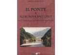 IL PONTE E ALTRI RACCONTI, GIANNI CASTAGNOLI, BRADIPOLIBRI 2009.
