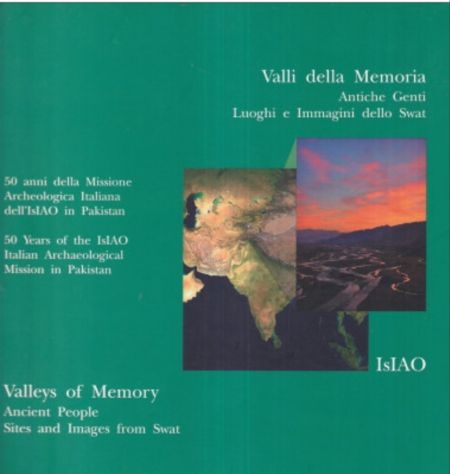 Valli della memoria. Antiche genti, luoghi e immagini dello Swat -2006