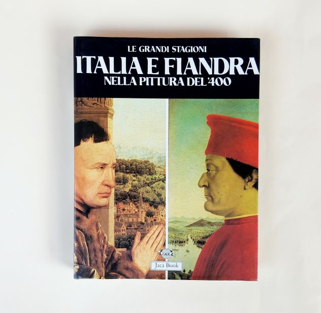 Italia e Fiandra nella pittura dell'400 di Liana C.Vegas 1°Ed.Jaca Book, 1988