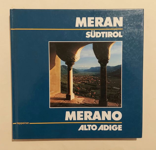 Alto Adige Merano, SudTirol Meran di Siegfried Wenter Ed.Tappeiner, 1984 perfett