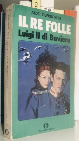 Il re folle - Luigi II di Baviera