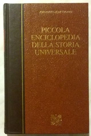 Piccola enciclopedia della storia universale Johannes Hartmann Ed.CDE, 1983