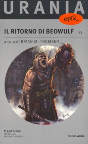 IL RITORNO DI BEOWULF, Arnoldo Mondadori Editore, Collana Urania epix N. 13, Prima edizione Aprile 2010, FANTASCIENZA. - Foto 4