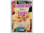 Guarire con I fiori Graziella Grana' e Mariagrazia Piana 1°Ed. Zeus, 2005 nuovo