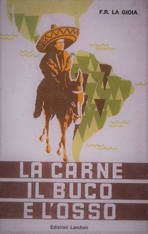 LA CARNE IL BUCO E L'OSSO - LA GIOIA FRANCO R. - LANDONI 1979