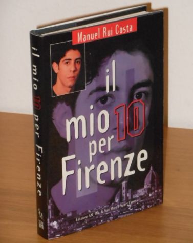 il mio 10 per Firenze, Manuel Rui Costa, EDIZIONI AN.MA. & SAN MARCO 1998. - Foto 8