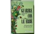 guarire con le erbe - una farmacia naturale fuori dalla nostra porta
