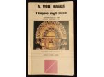 L'impero degli Incas di V. von Hagen.