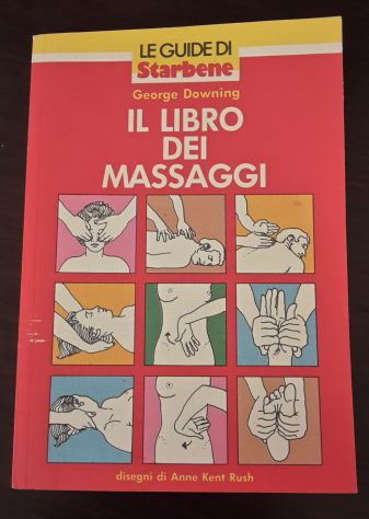 IL LIBRO DEI MASSAGGI, George Downing, LE GUIDE DI Starbene, Mondadori 1990. - Foto 2