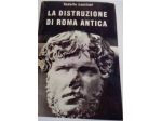 Lanciani.La distruzione di Roma antica 1971