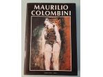 Maurilio Colombini", pubblicato dalle Edizioni Ghelfi Verona.