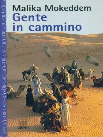 Gente in cammino di Malika Mokeddem Ed.Giunti, 1999 come nuovo