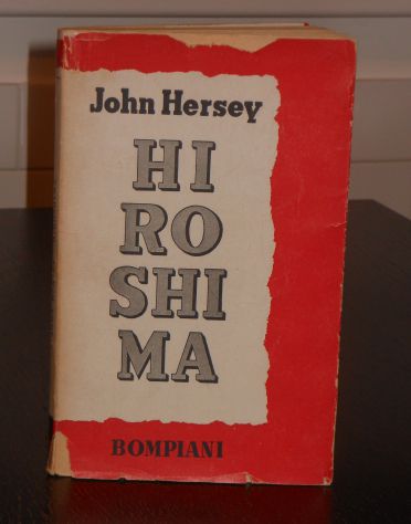 HIROSHIMA, John Hersey, Valentino Bompiani & C. 28 maggio 1947. - Foto 7
