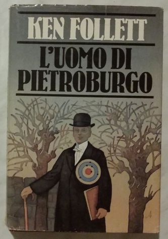 L’uomo di Pietroburgo di Ken Follett Ed: CDE su licenza Arnoldo Mondadori, 1982