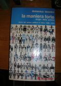 La maniera forte, elogio della polizia. Storia del potere politico in Italia