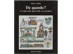 DA QUANDO? LE ORIGINI DEGLI OGGETTI DELLA VITA QUOTIDIANA