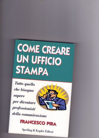 Francesco Pira, Come creare un ufficio stampa, Sperling & Kupfer