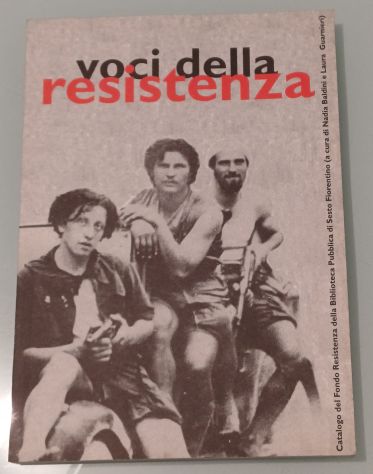 Voci della resistenza è un catalogo curato da Nadia Baldini e Laura Guarnieri.