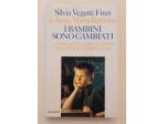 I bambini sono cambiati.La psicologia dei bambini dai cinque ai dieci anni di Si