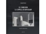 LE CORBUSIER LA CAPPELLA DI RONCHAMP