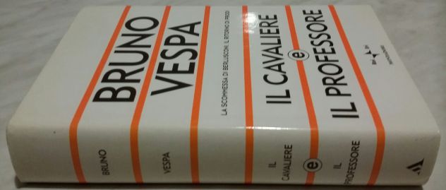 Il cavaliere e il professore. La scommessa di Berlusconi 1°Ed: Mondadori, 2003 - Foto 2