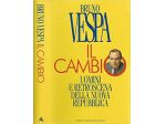 Il cambio.Uomini e retroscena della nuova repubblica Bruno Vespa Ed.Mondadori nu