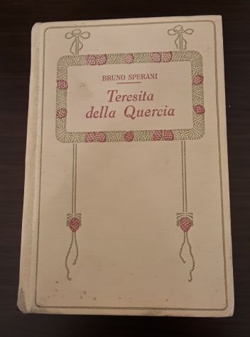 Teresita della Quercia, Bruno Sperani, Adriano Salani, Editore 1^ Ed. 1923. - Foto 2