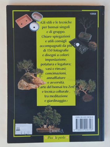 Coltiviamo i Bonsai.Gli stili,Legatura, potatura.Vasi rinvasi 1°Ed.Demetra,1998 - Foto 2