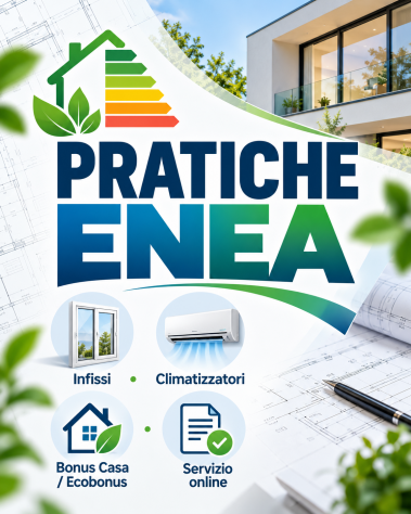 PRATICHE ENEA – INFISSI, CLIMATIZZATORI E BONUS CASA