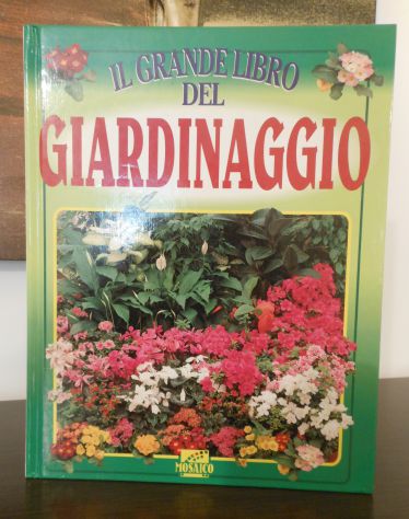 IL GRANDE LIBRO DEL GIARDINAGGIO, Editoriale IL MOSAICO 1995. - Foto 2