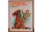 I cacciatori dell 'Arkansas, Illustrazioni di U. Signorini, Edizioni Salani &hellip;