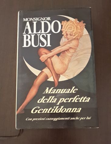 MONSIGNOR ALDO BUSI, MANUALE DELLA PERFETTA GENTILDONNA, 1994. - Foto 5