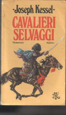Cavalieri selvaggi, Joseph Kessel, Rizzoli