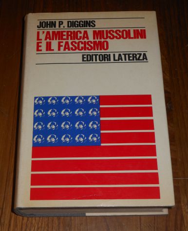 L'AMERICA MUSSOLINI E IL FASCISMO, J. Patrick Diggins, ED. LATERZA 1^ Ed.1972. - Foto 6