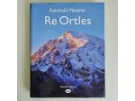 Re Ortles - Reinhold Messner - Tappeiner Edizioni - 2004 - TRACCIATA!!