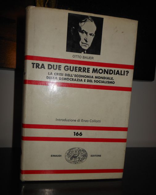 TRA DUE GUERRE MONDIALI? OTTO BAUER, Einaudi Editore 1979. - Foto 4