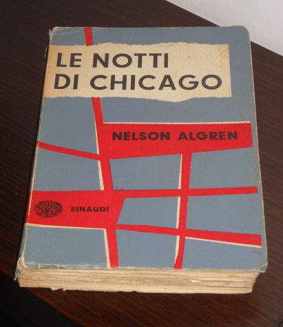 LE NOTTI DI CHICAGO, NELSON ALGREN, EINAUDI PRIMA EDIZ. 1954. - Foto 3